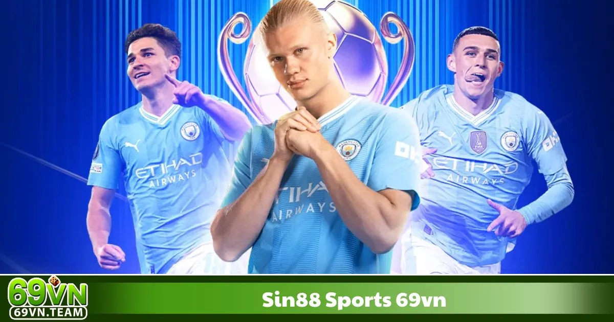 Sin88 Sports 69VN 2 Giao diện mượt mà, hỗ trợ cược nhanh chóng trên mọi nền tảng