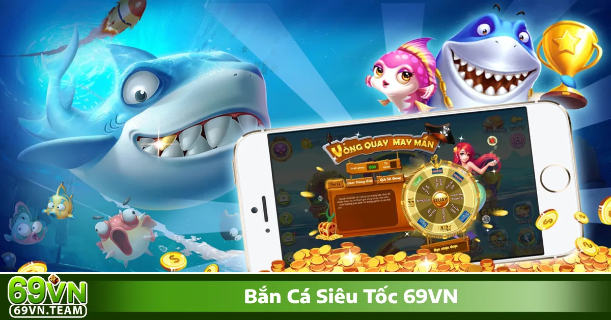 Bắn Cá Siêu Tốc 69VN - Khám Phá Bí Kíp Cá Cược Hiệu Quả 5 Chiến thuật nhắm bắn cá VIP để giành thưởng cao hơn